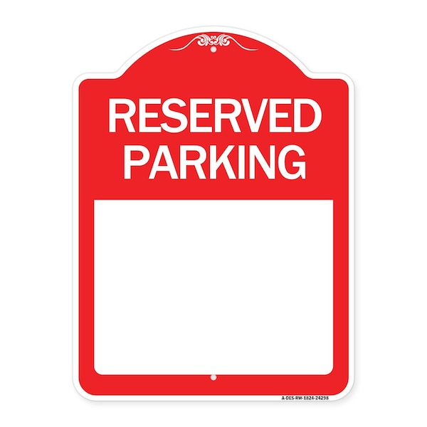 Signmission Designer Series Sign-Blank Reserved Parking, Red & White Aluminum Sign, 18" x 24", RW-1824-24298 A-DES-RW-1824-24298 - main